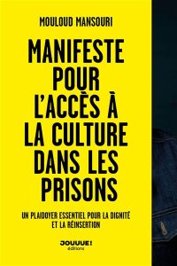 Couverture de Manifeste pour l'accès à la culture dans les prisons