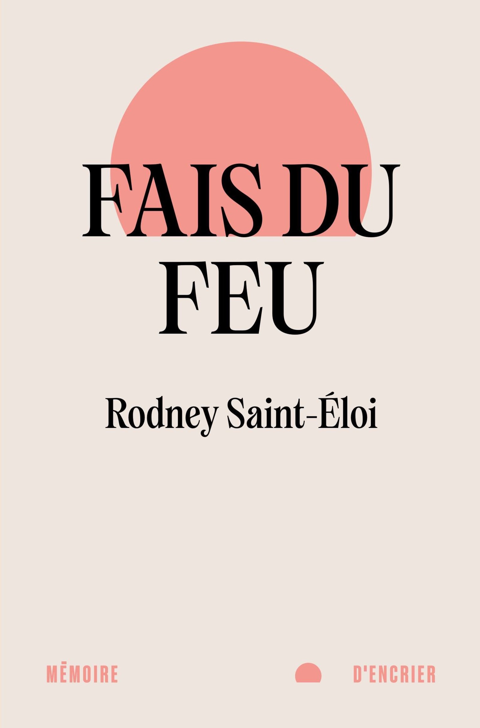 Couverture de Fais du feu de Rodney Saint-Éloi
