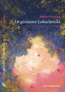 Le géomètre Lobachevski, Adrian Duncan
