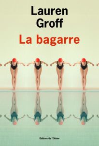 La Bagarre, Lauren Groff