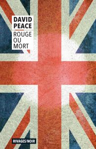 Rouge ou mort, David Peace