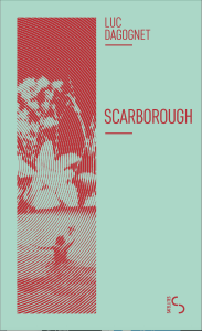 Scarborough, Luc Dagognet