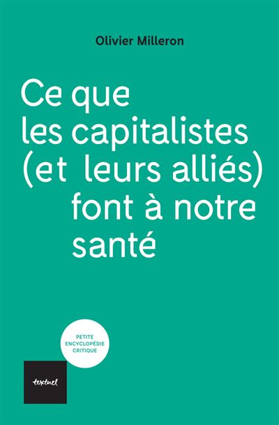 Ce que les capitalistes et leurs allié font à notre santé