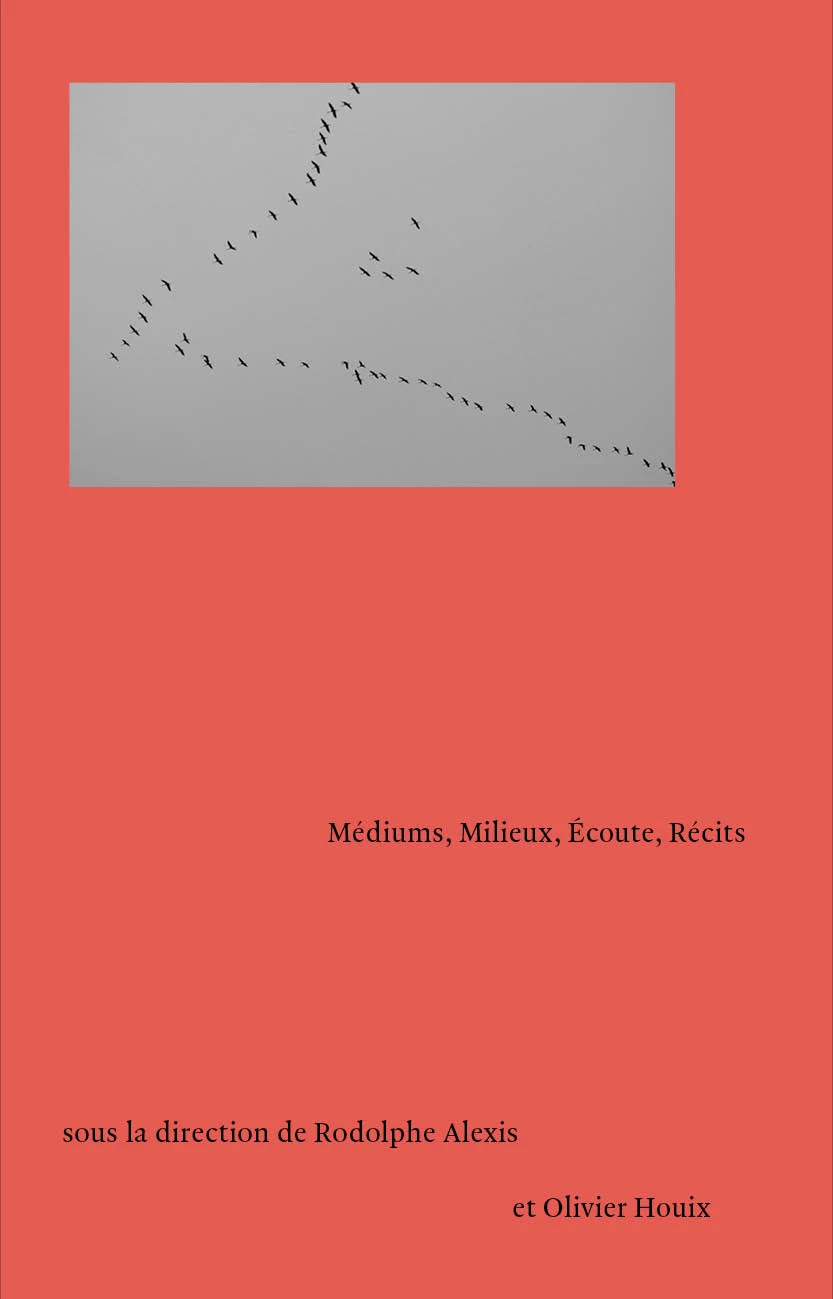Médiums, Milieux, Écoutes, Récits